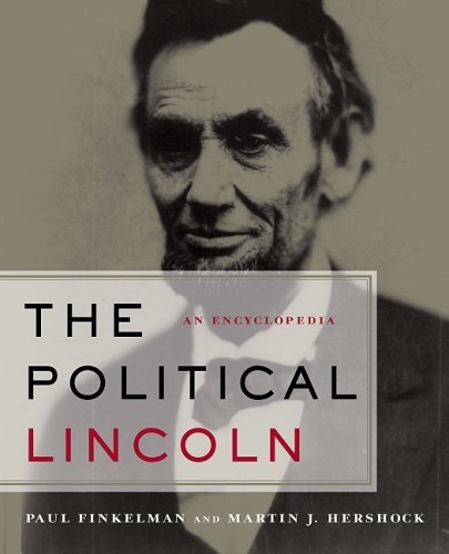 Paul Finkelman/Political Lincoln,The@An Encyclopedia