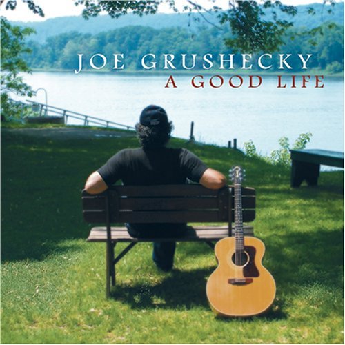 Joe Grushecky/Good Life