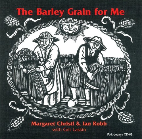 Christi Margaret Robb Ian Laskin Grit The Barley Grain For Me 