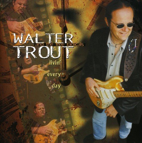 Walter Trout/Livin' Every Day