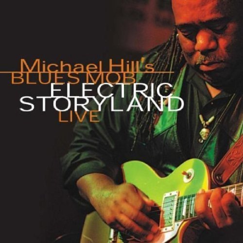 Michael & Blues Mob Hill/Electric Storyland Live@2 Cd