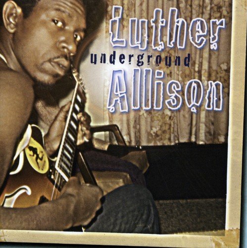 Luther Allison Underground 