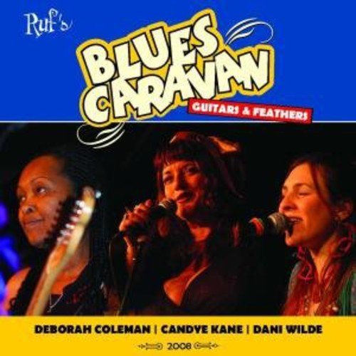 Coleman/Kane/Wilde/Blues Caravan-Guitars & Feathe