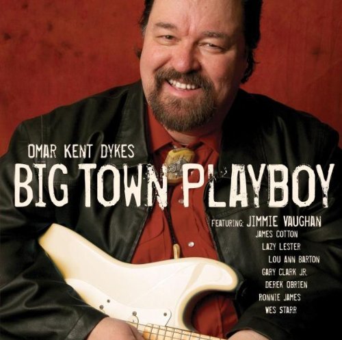 Omar Kent Dykes/Big Town Playboy