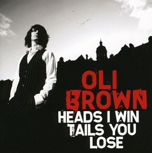 Oli Brown/Heads I Win Tails You Lose
