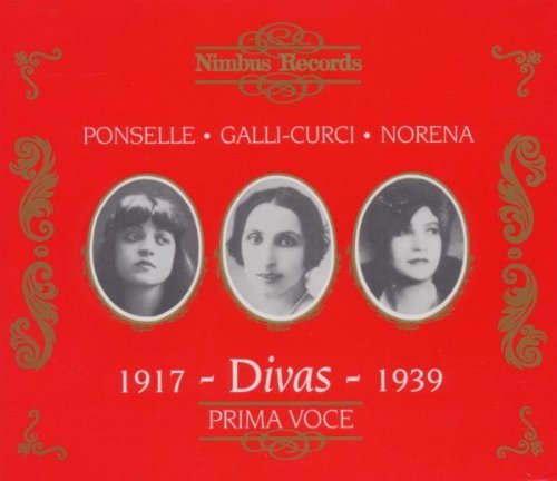 Ponselle/Galli-Curci/Norena/Divas 1917-39