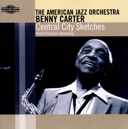 Benny & American Jazz Carter/Central City Sketches