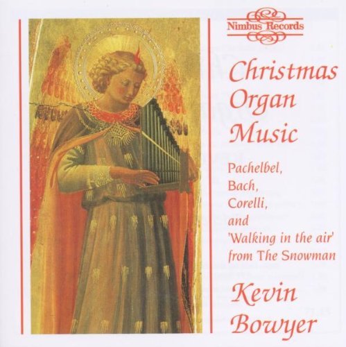 Kevin Bowyer Christmas Organ Music Bowyer (org) 