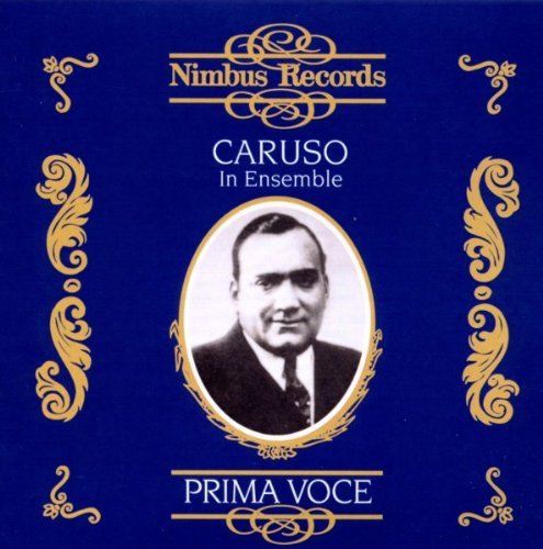 Enrico Caruso Ensembles From 1906 1914 Caruso (ten) 