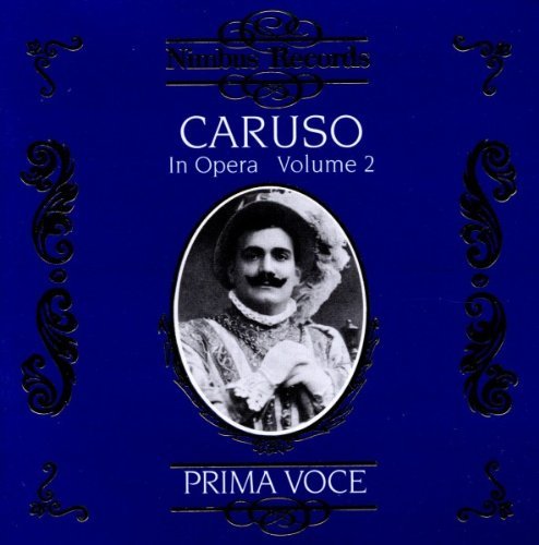 Enrico Caruso Operatic Arias (1905 1920) Caruso (ten) 