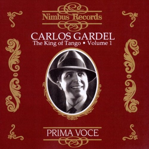 Carlos Gardel King Of Tango Vol. 1 