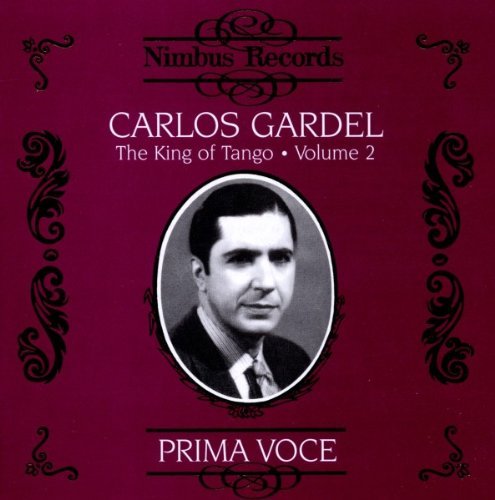 Carlos Gardel Vol. 2 King Of Tango 