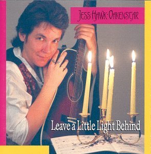 Jess Hawk Oakenstar/Leave A Little Light Behind