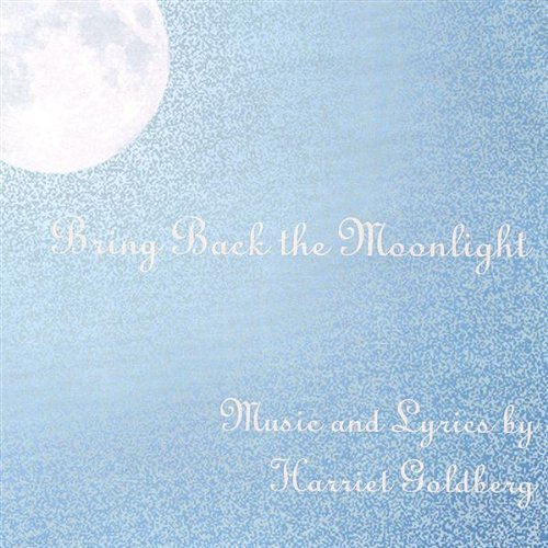 Harriet Goldberg/Bring Back The Moonlight