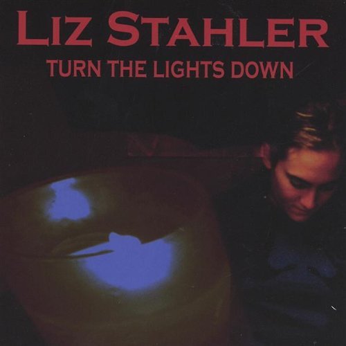 Liz Stahler/Turn The Lights Down