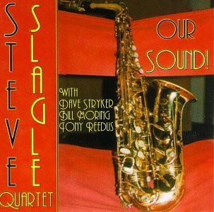 Steve Quartet Slagle Our Sound 