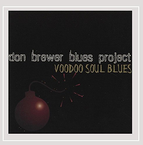 Don Brewer Blues Project Voodoo Soul Local 