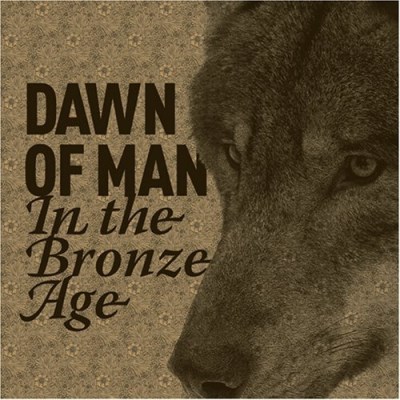 Dawn Of Man/In The Bronze Age Ep