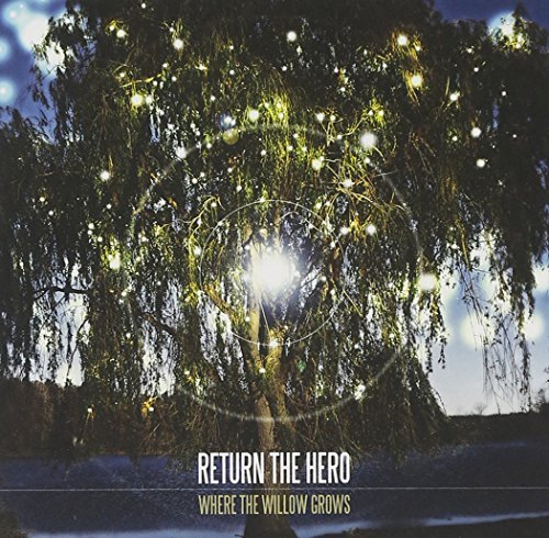 Return The Hero/Where The Willow Grows