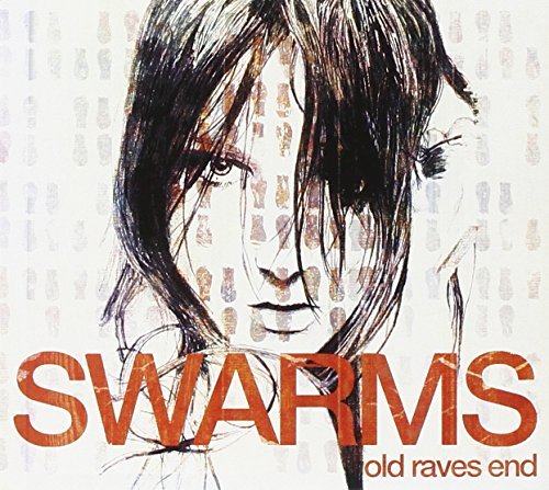 Swarms/Old Raves End