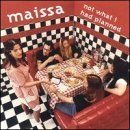 Maissa/Not What I Had Planned