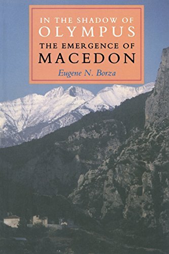 Eugene N. Borza In The Shadow Of Olympus The Emergence Of Macedon Revised 