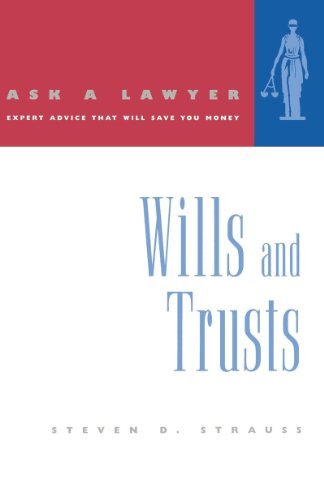 Steven D. Strauss/Ask a Lawyer@ Wills and Trusts