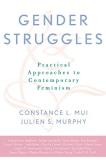 Constance L. Mui Gender Struggles Practical Approaches To Contemporary Feminism 