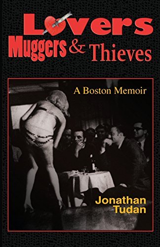 Jonathan Alan Tudan/Lovers, Muggers & Thieves - A Boston Memoir
