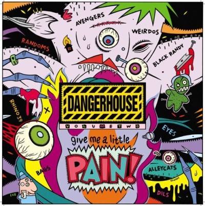 Dangerhouse Vol. 2 Give Me A Little Pain Dangerhouse 