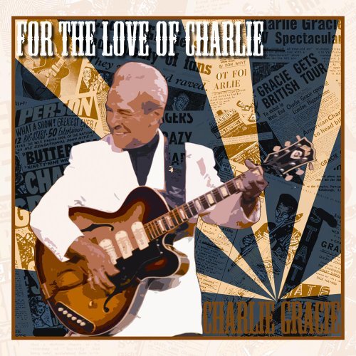 Charlie Gracie/For The Love Of Charlie