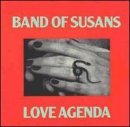 Band Of Susans/Love Agenda