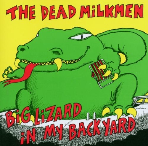 Dead Milkmen Big Lizard In My Back Yard 