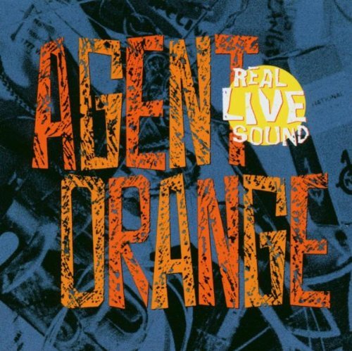 Agent Orange/Real Live Sound
