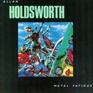 Allan Holdsworth/Metal Fatigue