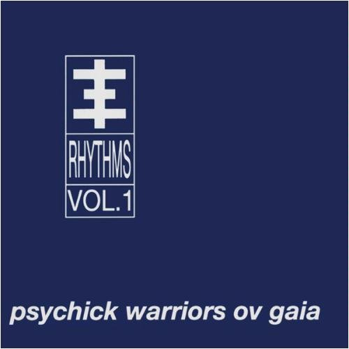 Psychick Warriors Ov Gaia/Rhythms 1