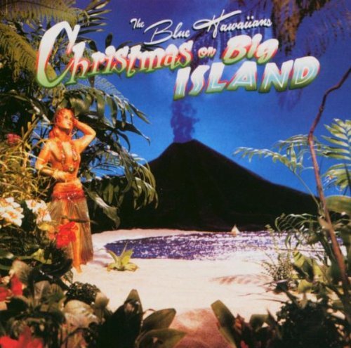 Blue Hawaiians/Christmas On Big Island