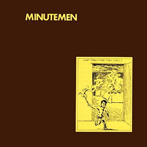 Minutemen/What Makes A Man Start Fires?