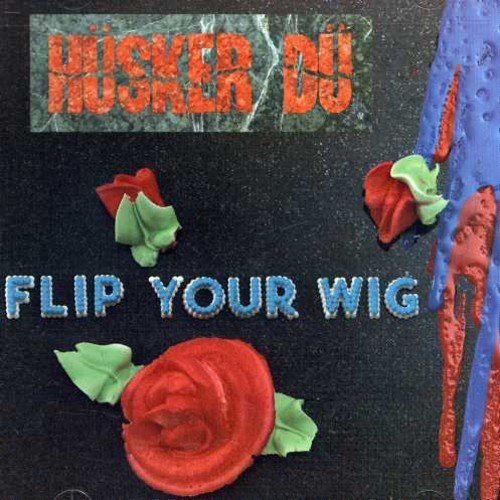 Husker Du/Flip Your Wig