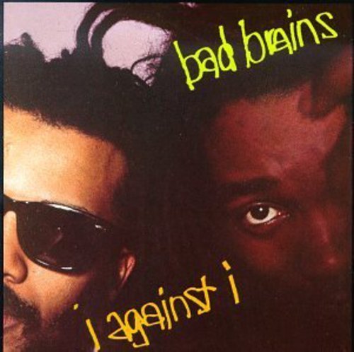 Bad Brains/I Against I
