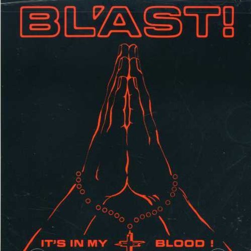 Bl'Ast/It's In My Blood