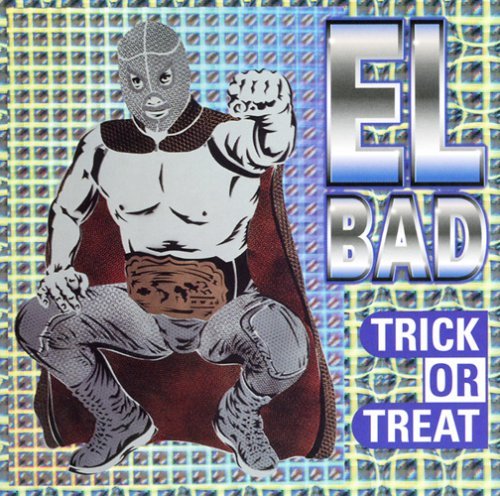 El Bad/Trick Or Treat