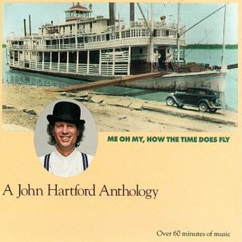 John Hartford/Anthology-Me Oh My How The Tim