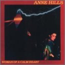 Anne Hills/Woman Of A Calm Heart