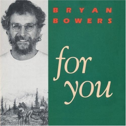 Bryan Bowers/For You