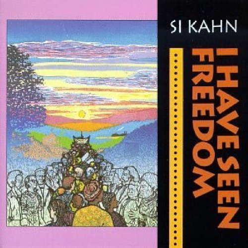 Si Kahn/I Have Seen Freedom