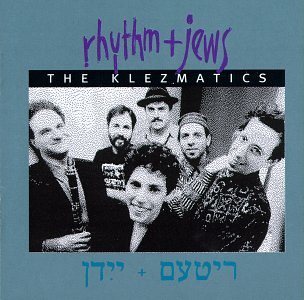 Klezmatics Rhythm & Jews 