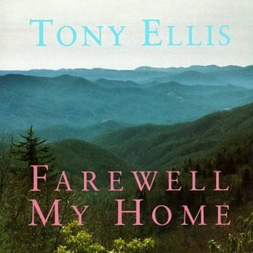 Tony Ellis/Farewell My Home