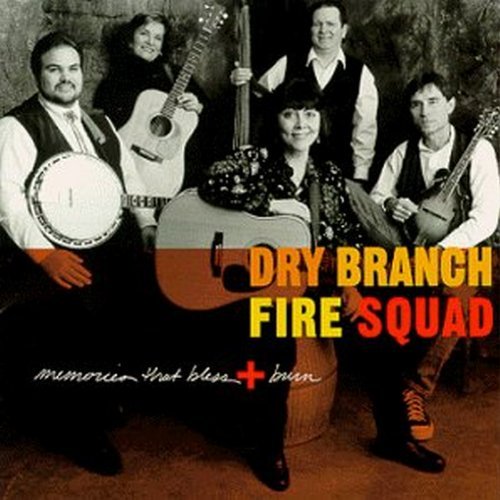 Dry Branch Fire Squad/Memories That Bless & Burn
