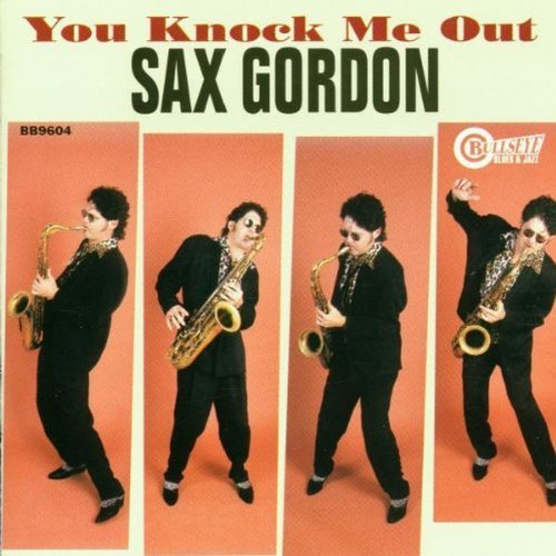 Sax Gordon/You Knock Me Out